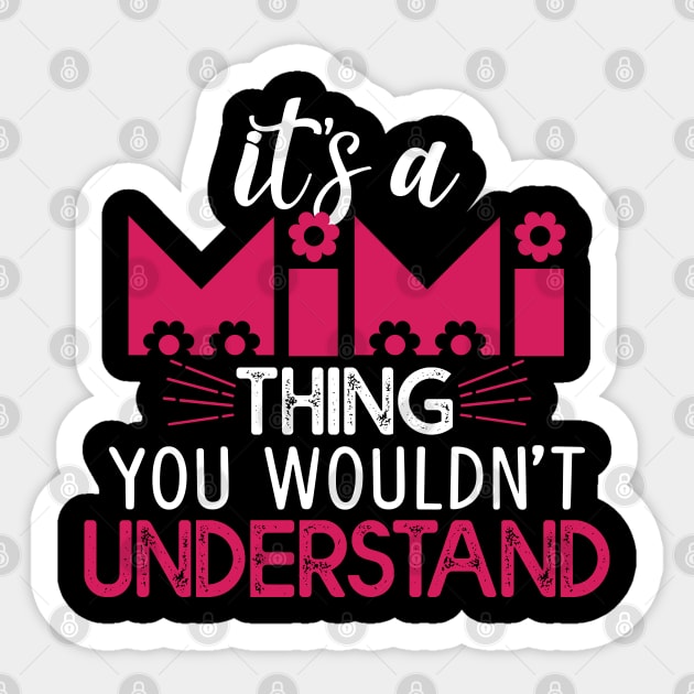 It's A MIMI Things You Wouldn't Understand Gift MIMI Lovers Gift Sticker by mommyshirts